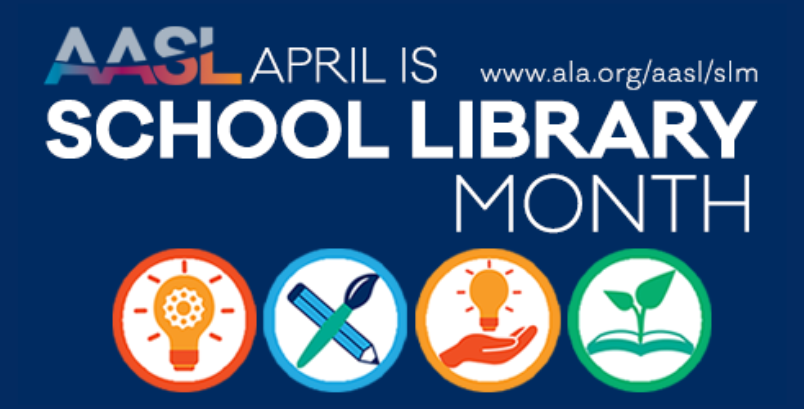 APRIL IS SCHOOL LIBRARY MONTH